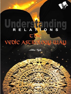 cover image of Understanding Relations the Vedic Astrology Way
